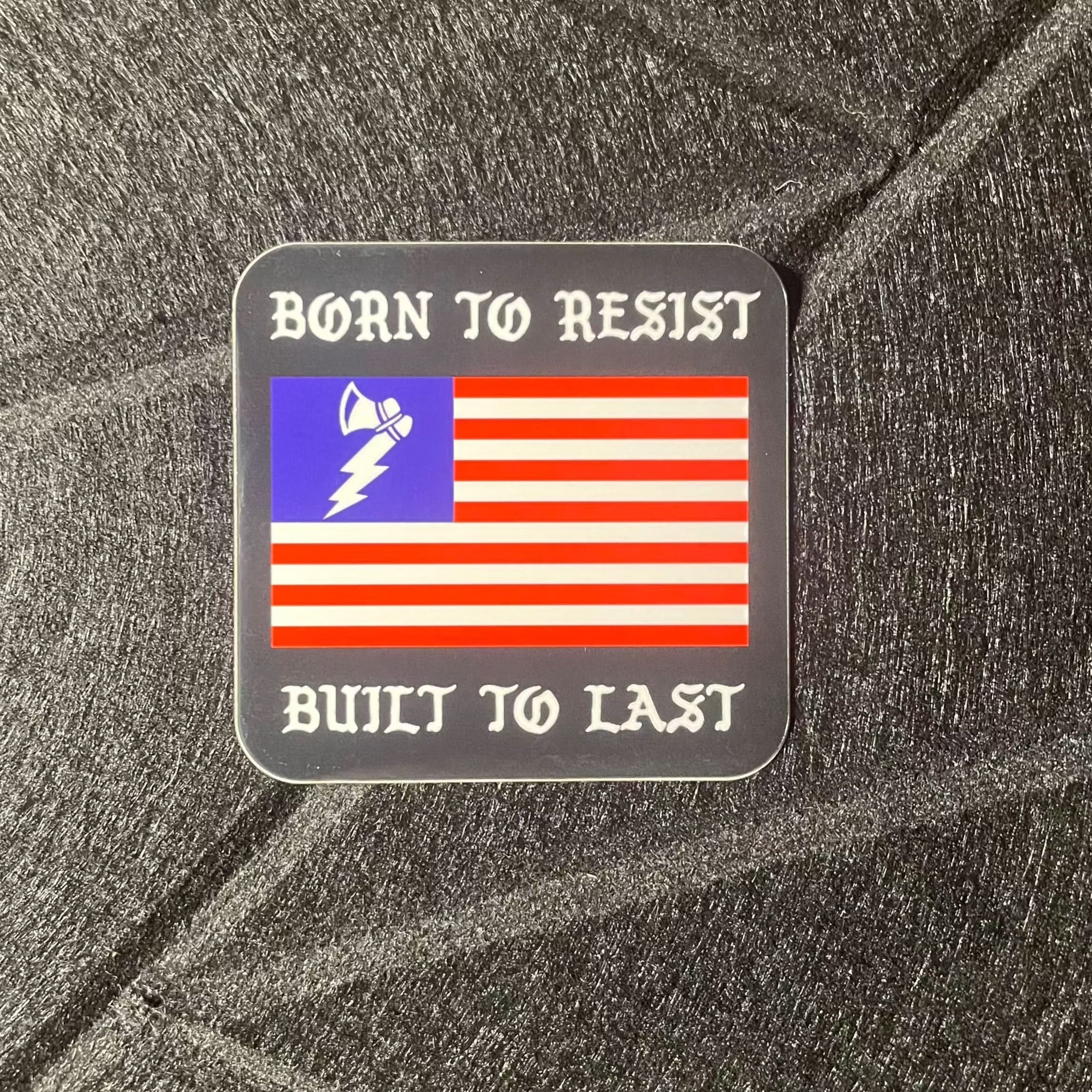 BORN TO RESIST BUILT TO LAST STICKER - Image 3