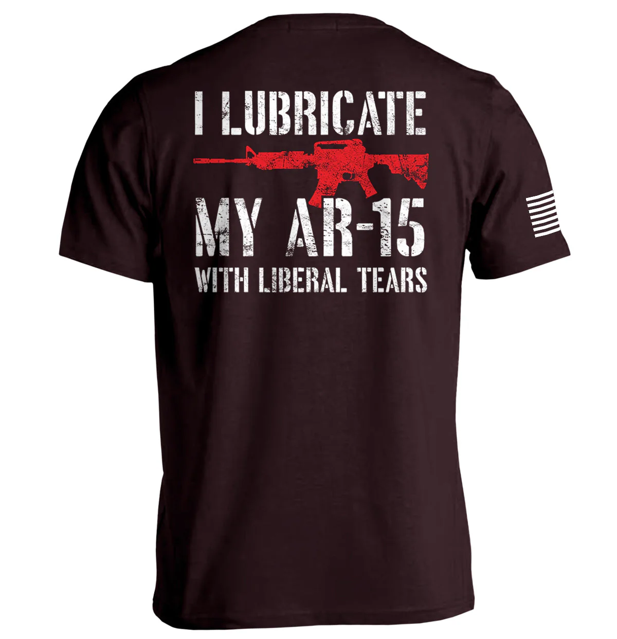 I Lubricate My AR15 with Liberal Tears - Image 6