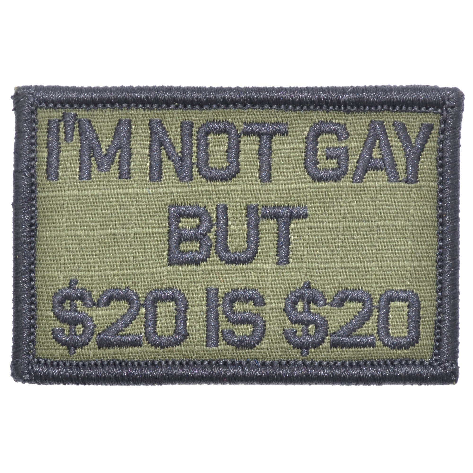 “I'M NOT GAY BUT $20 IS $20” TACTICAL MORALE PATCH - Image 5