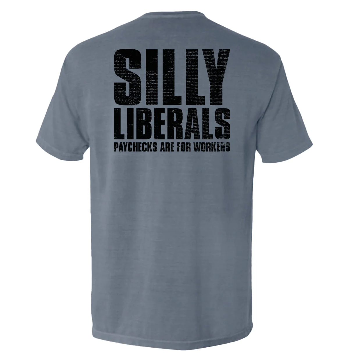 Silly Liberals Paychecks Are For Workers - Image 3